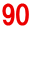 90 